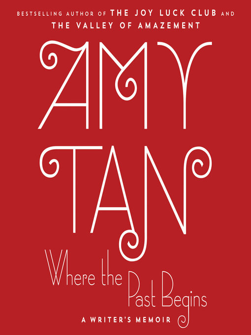 Title details for Where the Past Begins by Amy Tan - Available